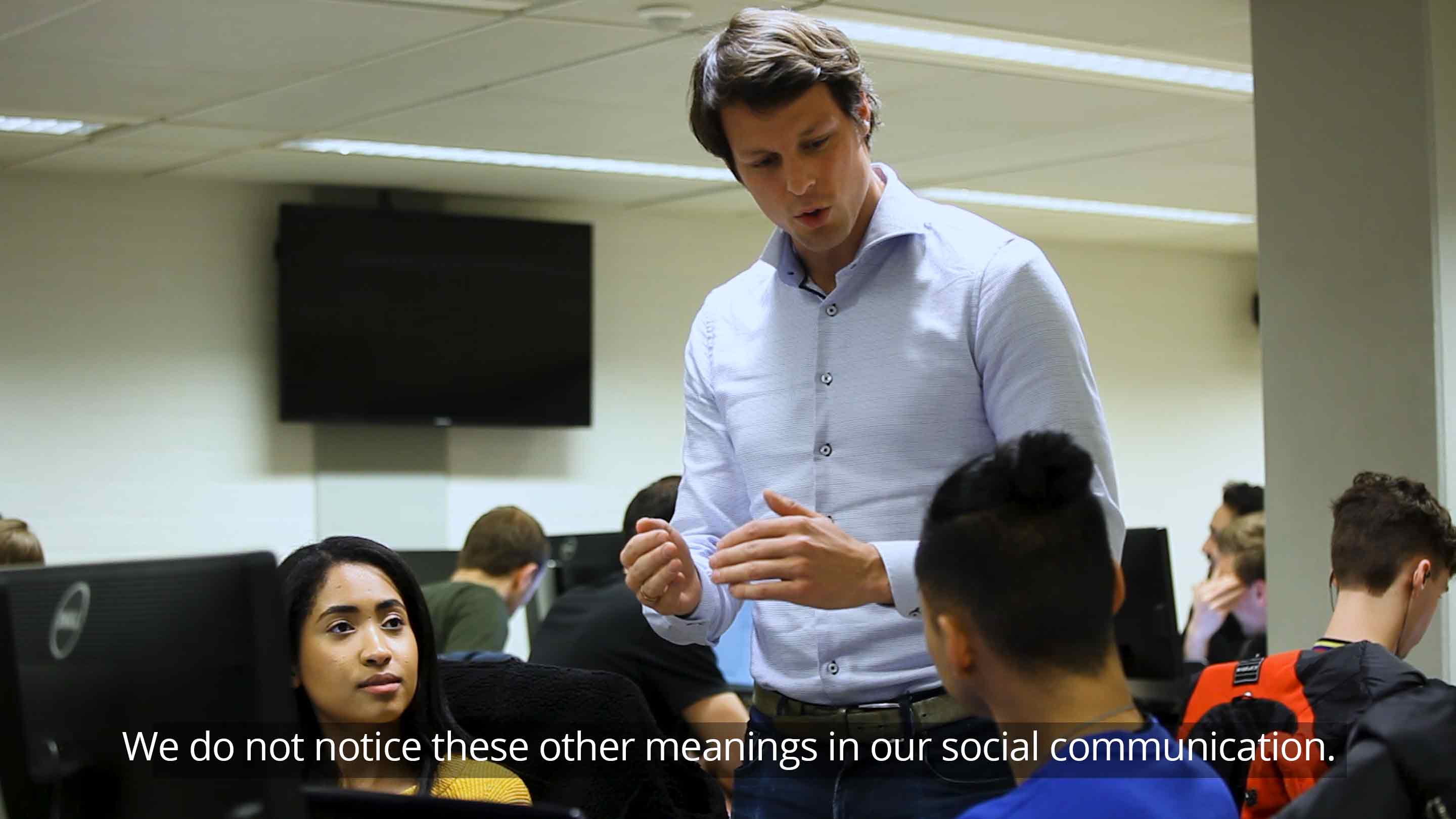 We do not notice these other meanings in our social communication.